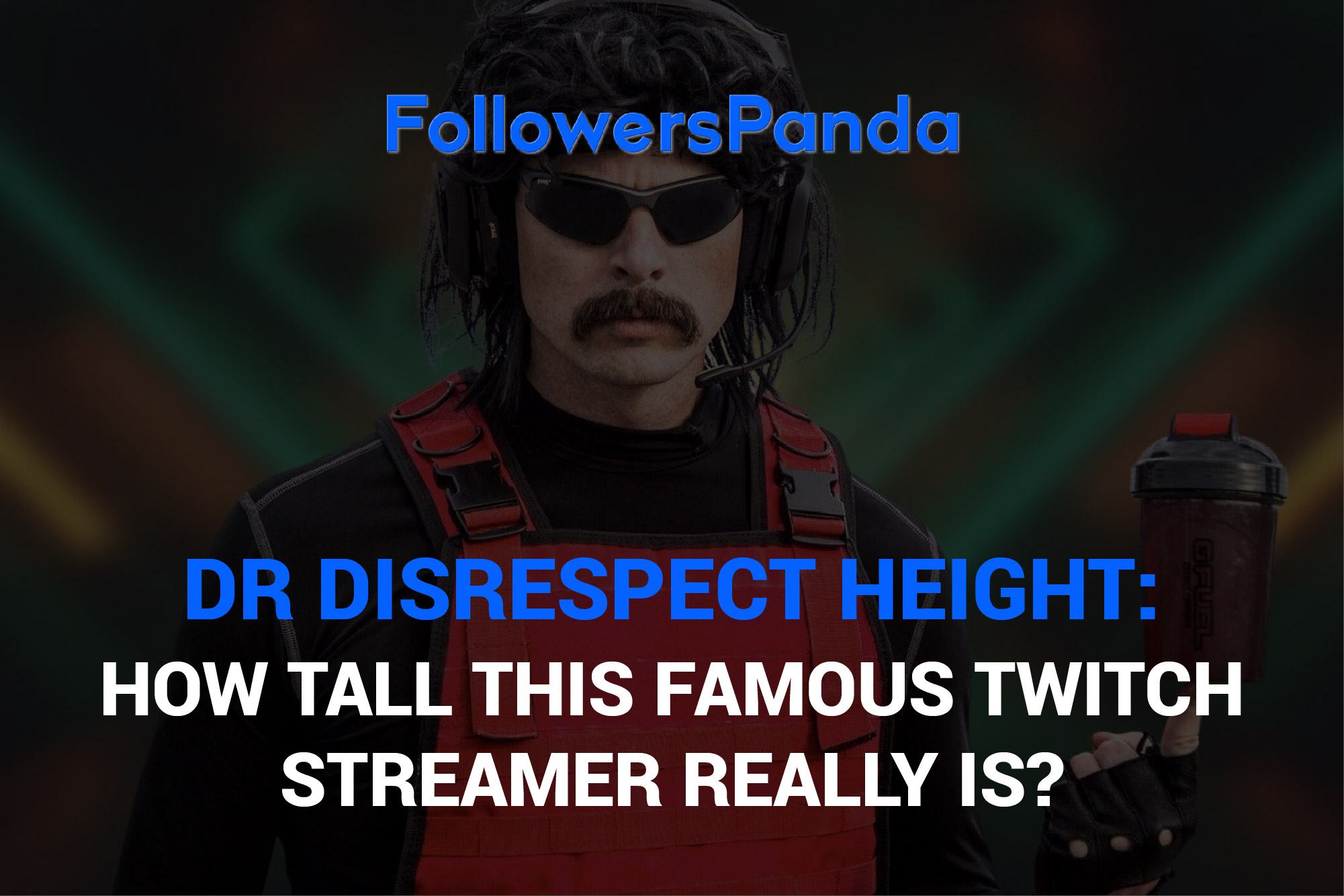 Dr Disrespect height
