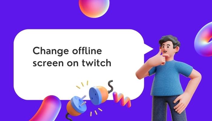 Change offline screen on twitch