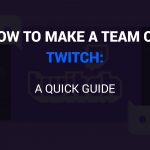 how to make a team on twitch