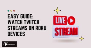 Easy Guide Watch Twitch Streams on Roku Devices