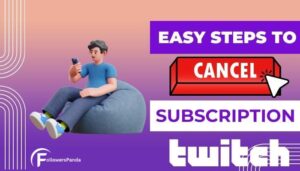 How to Cancel Subscriptions on Twitch