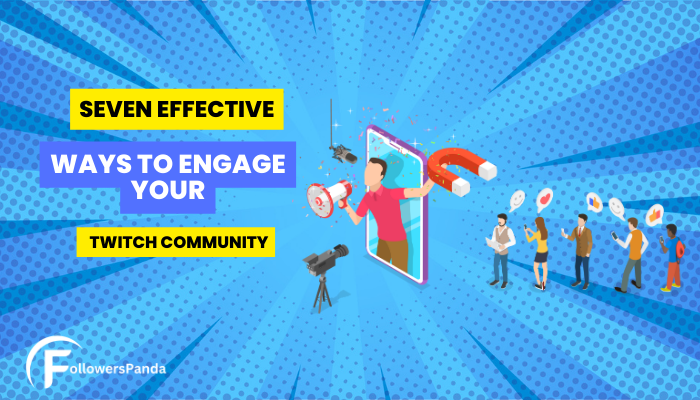 Seven Effective Ways to Engage Your Twitch Community