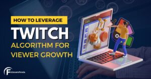 How to Leverage Twitch Algorithm for Viewer Growth
