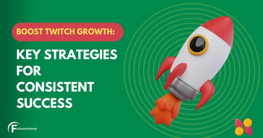 What Practices Enhance Consistency for Twitch Stream Growth?