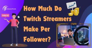 How Much Do Twitch Streamers Make Per Follower