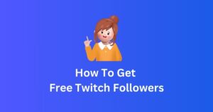 How to get free twitch followers from followerspanda