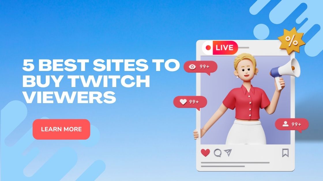 5 Best Sites to Buy Twitch Viewers