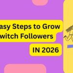 TWITCH FOLLOWER GROWTH TIPS 2026