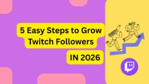 TWITCH FOLLOWER GROWTH TIPS 2026